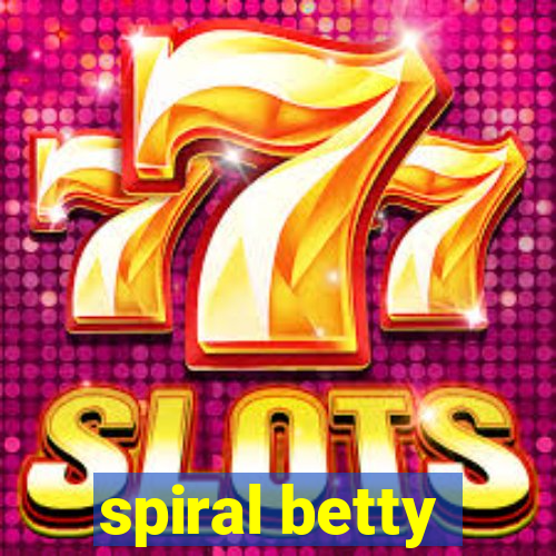 spiral betty